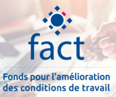 FACT - Fonds pour l'Amélioration des Conditions de Travail