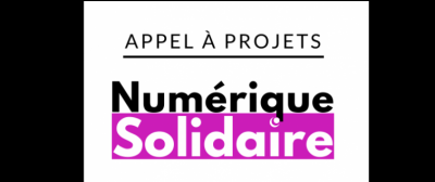 Appel à projets " Numérique Solidaires "