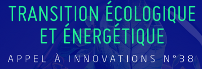 Appels à solutions - Transition écologique et énergétique Appel à innovations n°38